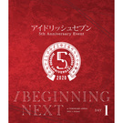 アイドリッシュセブン 5th Anniversary Event "/BEGINNING NEXT"【Blu-ray DAY 1】