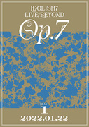 IDOLiSH7 LIVE BEYOND "Op.7"【DVD DAY 1】