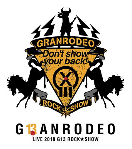 Granrodeo Granrodeo Live 18 G13 Rock Show Don T Show Your Back ロゴ グッズラインナップを大発表 News Lantis Web Site