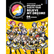 THE IDOLM@STER MILLION LIVE! 3rdLIVE TOUR BELIEVE MY DRE@M!!  LIVE Blu-ray 04＠OSAKA【DAY2】