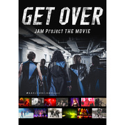 GET OVER －JAM Project THE MOVIE－【通常版DVD】