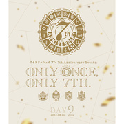 アイドリッシュセブン 7th Anniversary Event "ONLY ONCE, ONLY 7TH." Blu-ray DAY 2