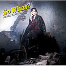 So What？【通常盤(CD only)】